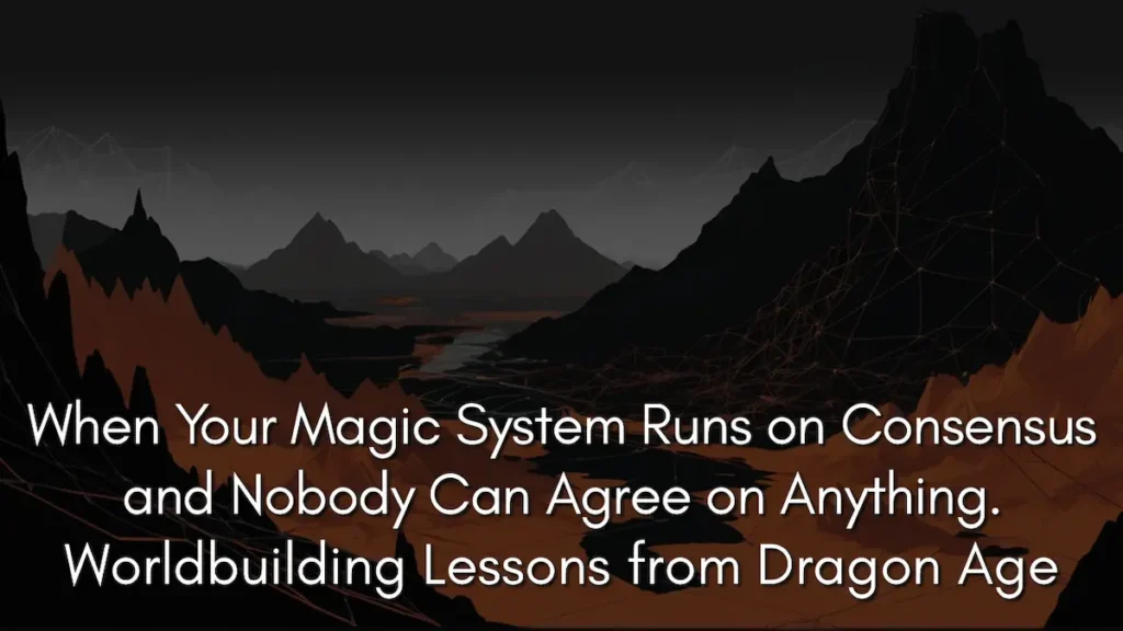A minimalist vector landscape in shades of charcoal, black, and burnt orange depicting a jagged mountain range with a wireframe mesh overlaid on the terrain, symbolizing the structured yet fluid nature of collective memory in Dragon Age. In the foreground, the text reads: When Your Magic System Runs on Consensus and Nobody Can Agree on Anything. Worldbuilding Lessons from Dragon Age.