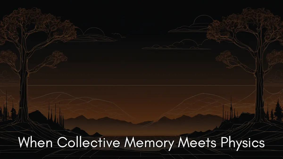 When Collective Memory Meets Physics