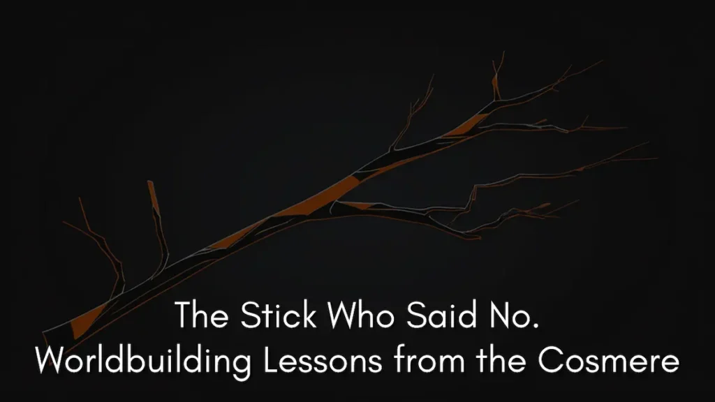 A minimalist illustration featuring a dark, near-black background with a single, slender tree branch or stick positioned diagonally across the frame. The stick is rendered in dark brown with occasional bright orange highlights, suggesting a slight glow or a crackling internal energy. At the bottom, white text reads "The Stick Who Said No. Worldbuilding Lessons from the Cosmere," a reference to the stubborn nature of sentient objects in the Cosmere that refuse to change their identity despite magical pressure.