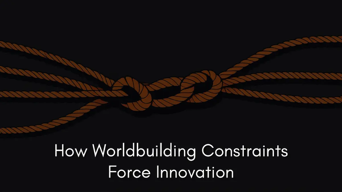 How Worldbuilding Constraints Force Innovation