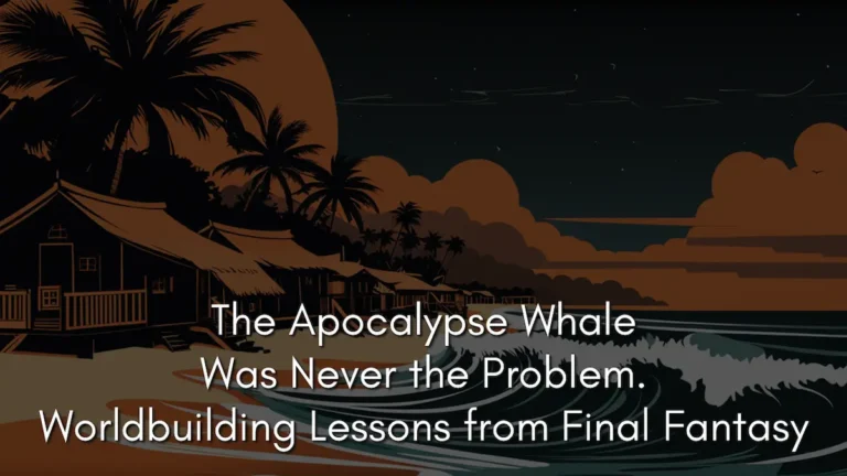 A dark, cinematic silhouette of a tropical coastal village with stilted huts and palm trees against a somber orange sky, illustrating the worldbuilding ripple effects in Final Fantasy X. Text on image: The Apocalypse Whale Was Never the Problem. Worldbuilding Lessons from Final Fantasy.